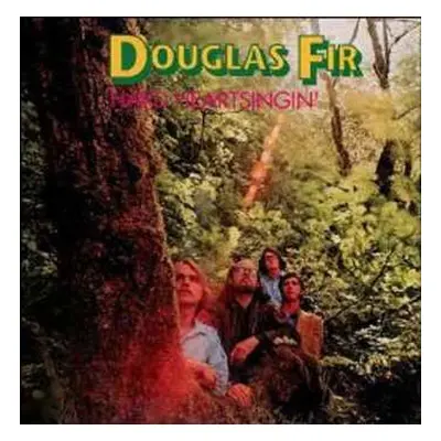 CD Douglas Fir: Hard Heartsingin'