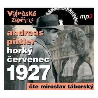 CD Miroslav Táborský: Pittler: Vídeňské Zločiny Iii. Horký červenec 1927