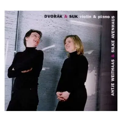 CD Antonín Dvořák: Antje Weithaas & Silke Avenhaus - Violin & Piano