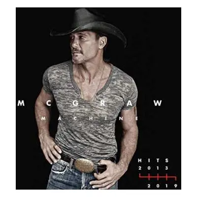 CD Tim McGraw: McGraw Machine Hits: 2013–2019