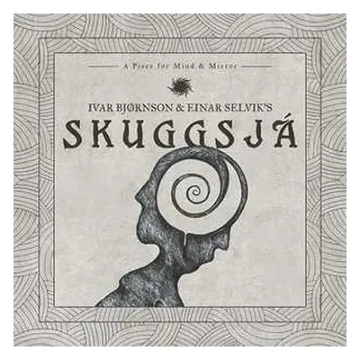 CD Ivar Bjørnson & Einar Selvik: Skuggsjá (A Piece For Mind & Mirror) DIGI