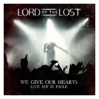 2CD Lord Of The Lost: We Give Our Hearts - Live Auf St. Pauli DLX