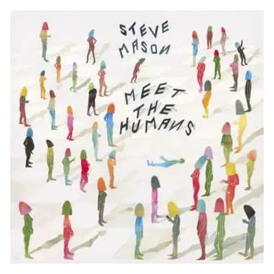 LP Steve Mason: Meet The Humans