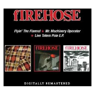 2CD fIREHOSE: Flyin' The Flannel/Mr. Machinery Operator/Live Totem Pole E.P.