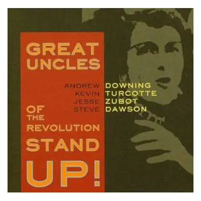 CD Great Uncles Of The Revolution: Stand Up!