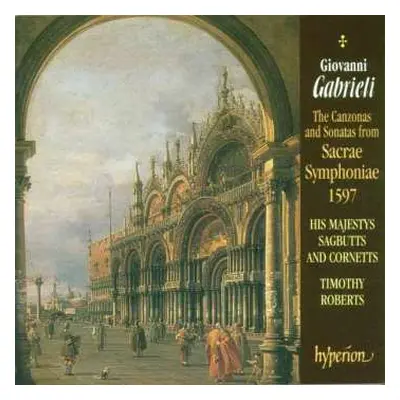 CD Giovanni Gabrieli: The Canzonas And Sonatas From Sacrae Symphoniae 1597