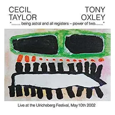 CD Cecil Taylor: ....... Being Astral And All Registers – Power Of Two......