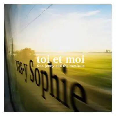 SP Toi Et Moi: Vas-y Sophie