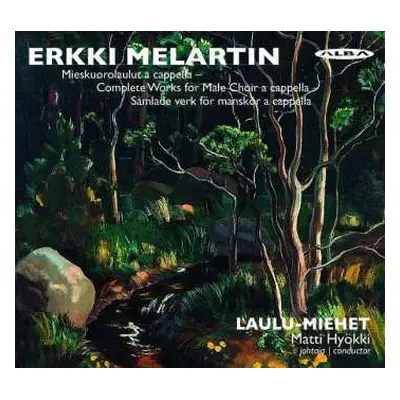 CD Erkki Melartin: Mieskuorolaulut A Cappella = Complete Works For Male Choir A Cappella = Samla