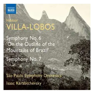 CD Heitor Villa-Lobos: Symphonies Nos. 6 And 7