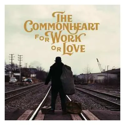 CD The Commonheart: For Work Or Love