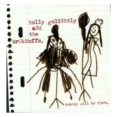 LP Holly Golightly And The Brokeoffs: Nobody Will Be There