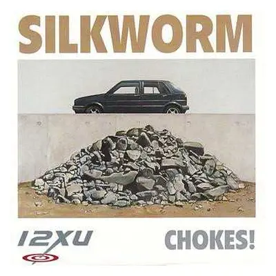 LP Silkworm: Chokes!