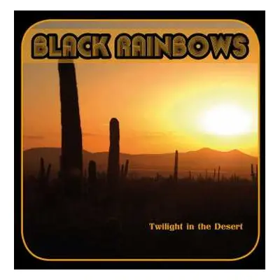 LP Black Rainbows: Twilight In The Desert