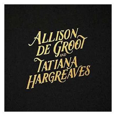 CD Allison De Groot: Allison De Groot And Tatiana Hargreaves