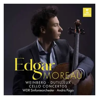 CD Mieczyslaw Weinberg: Edgar Moreau - Weinberg / Dutilleux - Cello Concertos