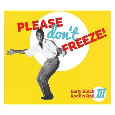 CD Various: Please Don't Freeze - Early Black Rock'n Roll III