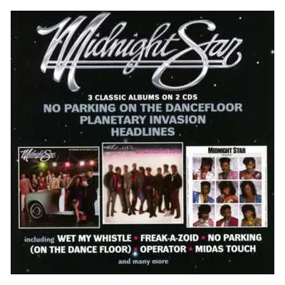 2CD Midnight Star: No Parking On The Dancefloor / Planetary Invasion / Headlines