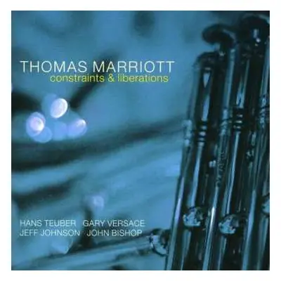 CD Thomas Marriott: Constraints & Liberations