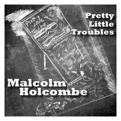 CD Malcolm Holcombe: Pretty Little Troubles