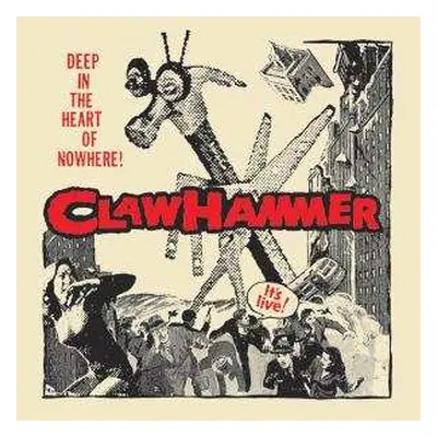 2LP Claw Hammer: Deep In The Heart Of Nowhere!