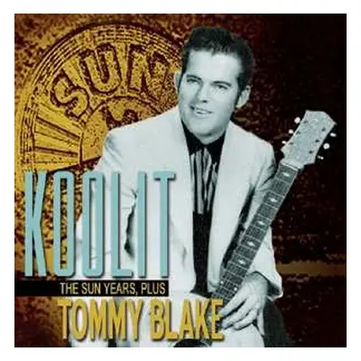 CD Tommy Blake: Koolit - The Sun Years, Plus