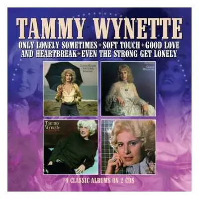 2CD Tammy Wynette: Only Lonely Sometimes + Soft Touch + Good Love And Heartbreak + Even The Stro