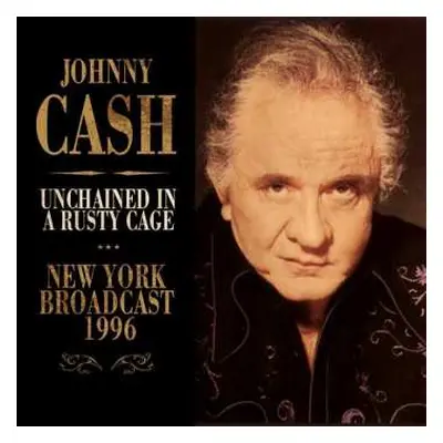 CD Johnny Cash: Unchained In A Rusty Cage