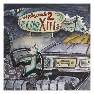 LP Drive-By Truckers: Welcome 2 Club XIII