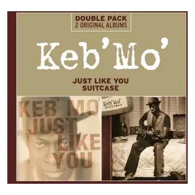 2CD Keb Mo: Just Like You / Suitcase