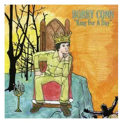 CD Bobby Conn: King For A Day