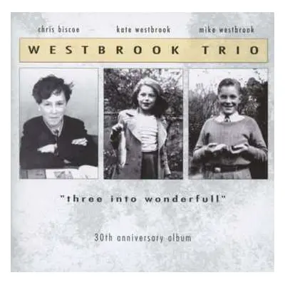 CD Mike Westbrook Trio: Three Into Wonderfull