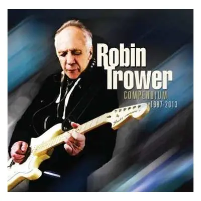 2CD Robin Trower: Compendium 1987 - 2013