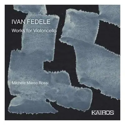 CD Ivan Fedele: Works For Violoncello