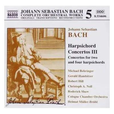 CD Johann Sebastian Bach: Harpsichord Concertos III (Concertos For Two And Four Harpsichords)