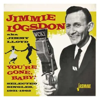 CD Jimmie Logsdon: You're Gone,baby!-selected Singles 1951-1962