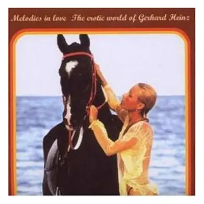 CD Gerhard Heinz: Melodies In Love : The Erotic World Of Gerhard Heinz