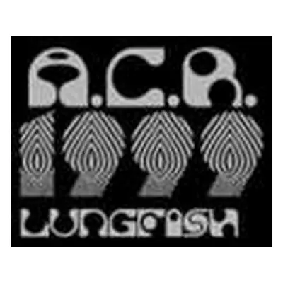 LP Lungfish: A.C.R. 1999