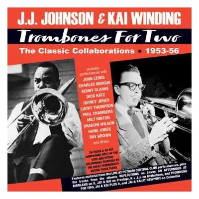 4CD J.J. Johnson: Trombones For Two - The Classic Collaborations 1953-56