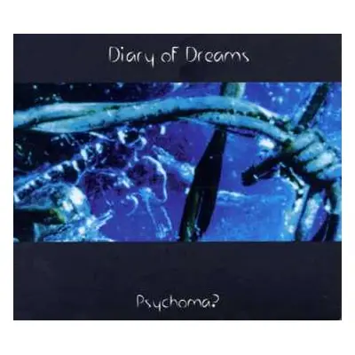 CD Diary Of Dreams: Psychoma?