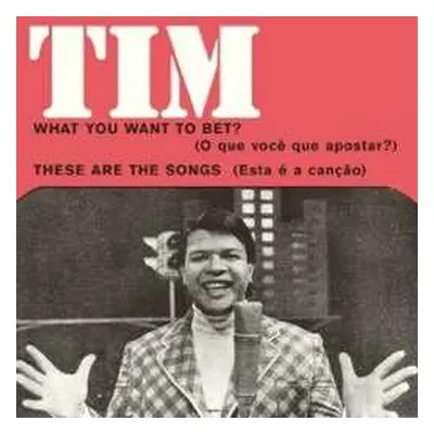 SP Tim Maia: What You Want To Bet? / These Are The Songs