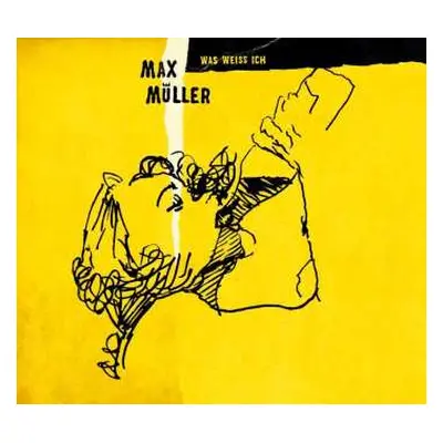 CD Max Müller: Was Weiss Ich