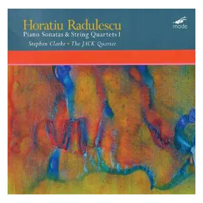 CD Horatiu Radulescu: Piano Sonatas & String Quartets 1