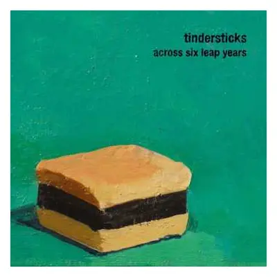 CD Tindersticks: Across Six Leap Years