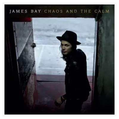 CD James Bay: Chaos And The Calm DLX | LTD | DIGI