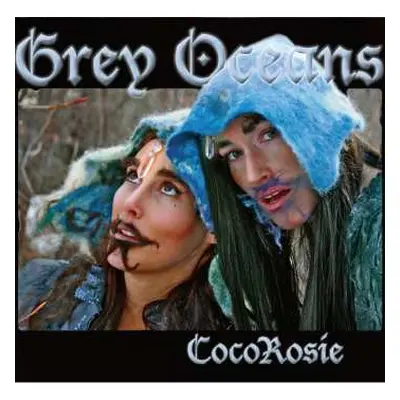 CD CocoRosie: Grey Oceans