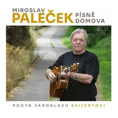 CD Miroslav Paleček: Písně Domova – Pocta Jaroslavu Seifertovi