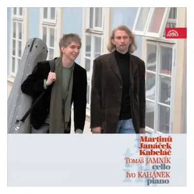 CD Jamník Tomáš & Kahánek Ivo: Martinů, Janáček & Kabeláč: Sonáty pr