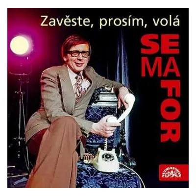 2CD Semafor: Zavěste, prosím, volá Semafor