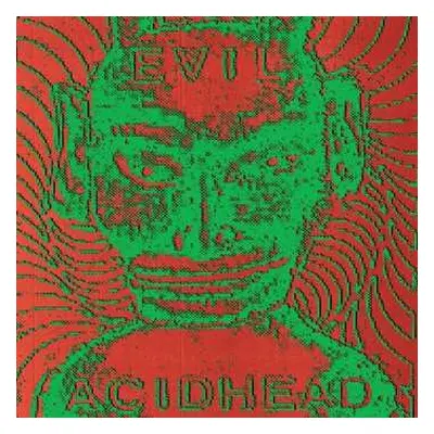 2LP/CD Evil Acidhead: In The Name Of All That Is Unholy LTD